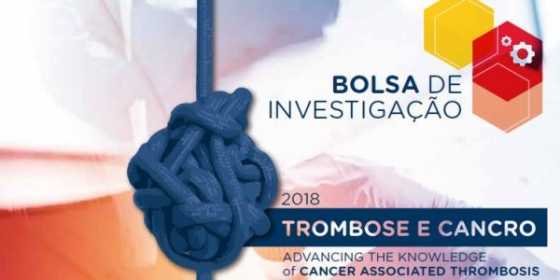 “Tromboprofilaxia no doente oncológico em regime ambulatório” é o tema da Bolsa de Investigação em Trombose e Cancro 2018
