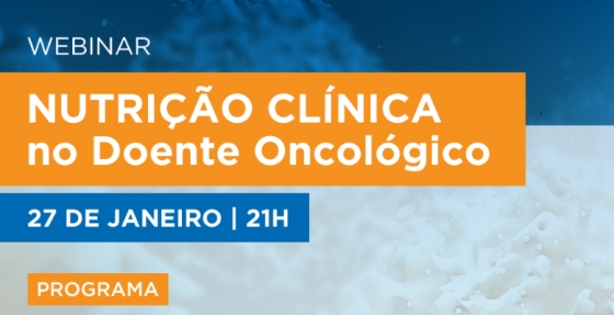 Assista amanhã ao webinar "Nutrição Clínica no Doente Oncológico"