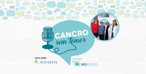 Podcast “Cancro sem Temor”: 7.º episódio debate a importância de se “falar no fim da vida”