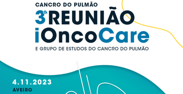 Marque na agenda: 3.ª Reunião Cancro do Pulmão iOncoCare e Grupo de Estudos do Cancro do Pulmão