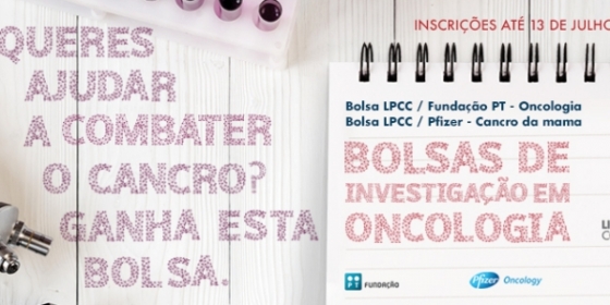 Liga Portuguesa Contra o Cancro apoia investigação nacional na área da Oncologia