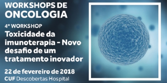 Ciclo de Workshops de Oncologia da CUF foca toxicidade da Imunoterapia