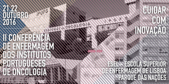 Inscrições abertas para II Conferência de Enfermagem dos Institutos Portugueses de Oncologia